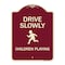Signmission Designer Series-Drive Slowly Children Playing Burgungy, 24" x 18", BU-1824-9851 A-DES-BU-1824-9851 - alternate 1